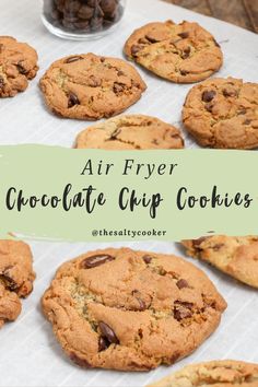 chocolate chip cookies with text overlay that says air fryer chocolate chip cookies