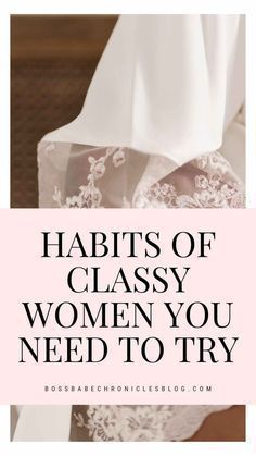 the words, habitts of classy women you need to try