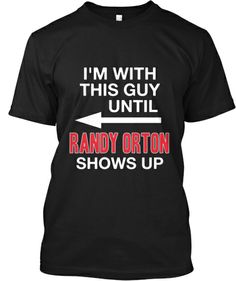 i'm with this guy until randy horton shows up black t - shirt front