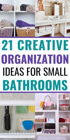 organized bathroom with white shelving and blue text that reads 21 creative organization ideas for small bathrooms