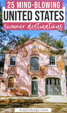 a pink house with the words 25 mind - blowing united states summer destinations on it