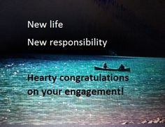 a boat floating on top of a lake under a night sky with the caption new life new resonsibility hearty congratulationss on your engagement