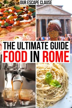 the ultimate guide to food in rome, italy and where to find it on your escape clause