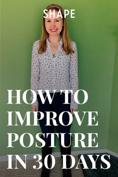 a woman standing in front of a green wall with the words shape how to improve posture in 30 days