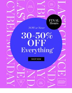 the final hours sale is now on 30 - 50 % off everything