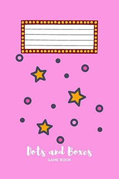 a pink background with stars and a sign that says, dots and boxes game book