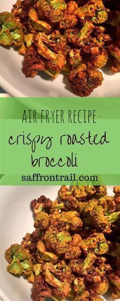 broccoli and cauliflower on a plate with the words air fryer recipe crispy roasted broccoli