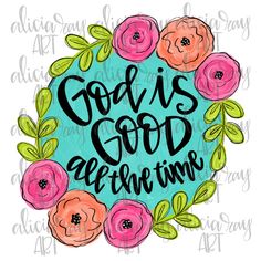 the phrase god's good adventure surrounded by flowers and leaves on a blue background