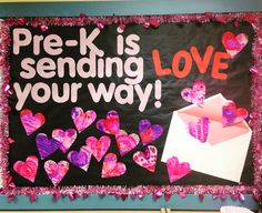 a bulletin board with pink hearts on it that says pre - k is sending love your way