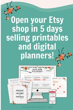 an advertisement with the text open your etsy shop in 5 days selling printables and digital planners