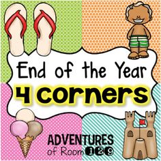 the end of the year 4 corners with pictures of shoes, ice cream and teddy bear