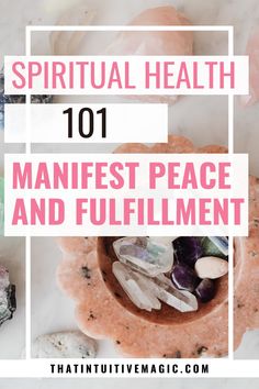 a bowl filled with crystals and the words, spiritual health 1010 manifest peace and fulfillment