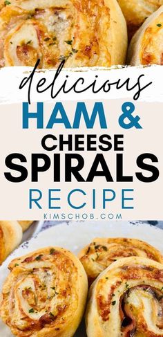 delicious ham and cheese spirals recipe with text overlay that reads delicious ham and cheese spirals recipe