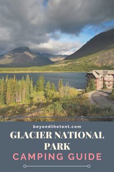 the glacier national park camping guide