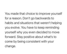 the text reads you made that choice to improve yourself for a reason don't go backwards