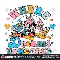 mickey mouse and other disney characters with the words dream come trues on it's back