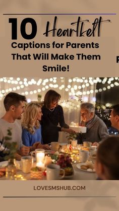 a group of people sitting around a table with candles on it and the words 10 heartfelt captions for parents that will make them smile