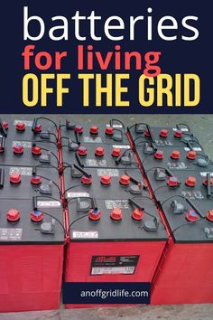 batteries for living off the grid