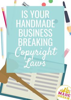 the words is your handmade business breaking copyright laws