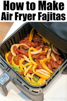 how to make air fryer fajitas in an air fryer with peppers and onions