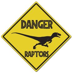 a yellow danger sign with the words raptors on it