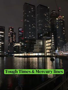 the city skyline is lit up at night with text tough times and merrury lines