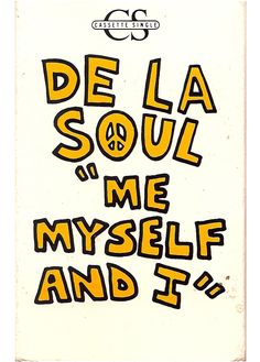 a poster with the words del la soul in me, myself and it