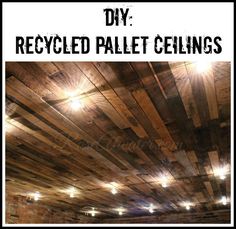 an advertisement for recycled pallet ceilings with the words diy