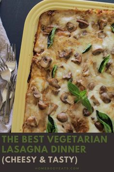 the best vegetarian lasagna dinner cheesy and tasty