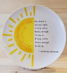 a plate with the words for there is always light if only one brave enough to see it