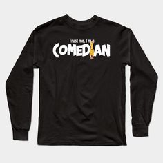 Trust Me I’m a Comedian - who doesn’t trust someone with a good sense of humor? Funny guys get the girls! -- Choose from our vast selection of Long Sleeve T-Shirts to match with your favorite design to make the perfect custom graphic Long Sleeve T-shirt. Pick your favorite: Classic or Premium. Customize your color! For men and women. Universal Halloween Horror Nights, Horror Nights, Halloween Horror Nights, Army Veteran, Vintage Football, Vintage Baseball, Yacht Club, Graphic Long Sleeve, Long Sleeve T Shirts