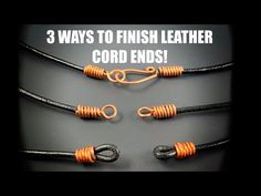 3 ways to finish leather cord ends with an orange and black wire on the end