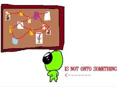 an image of a cartoon character looking at something on the board that says is not onto something