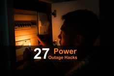 a man is looking at his cell phone in front of an open refrigerator with the words 27 power outage hacks