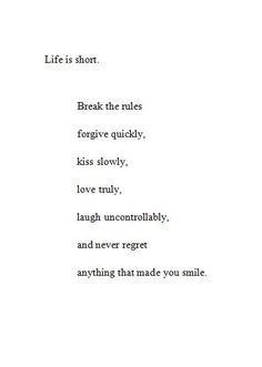 the words are written in black and white on a piece of paper that says, life is short break the rules