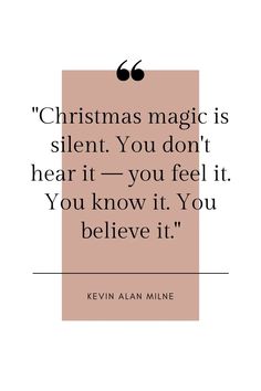 a quote on christmas magic with the words,'christmas magic is silent you don't