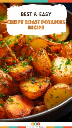 the best and easy crispy roast potatoes recipe in a pan with text overlay