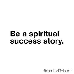 the words be a spirital success story are shown in black on a white background