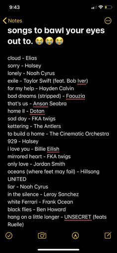 an iphone screen with the words, songs to bowl your eyes out