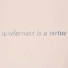 the words tenderness is a virtuale written in blue ink