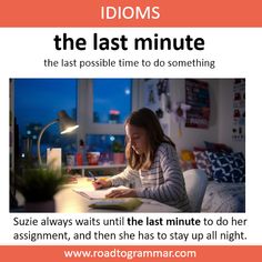 a woman sitting at a table with a book in front of her and the caption reads idoms the last minute