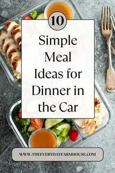 a meal in a plastic container with the words 10 simple meal ideas for dinner in the car