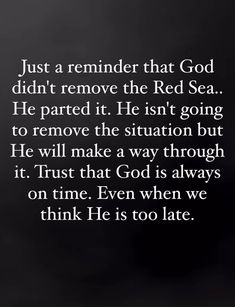 an image with the words just a reminder that god didn't remove the red sea