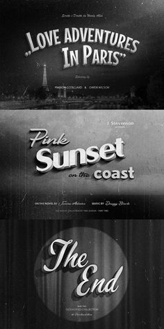 four different types of black and white text on a dark background with the words love adventures in paris, the sunset at the end