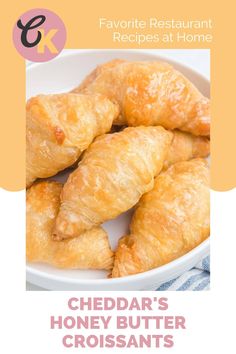 cheddar's honey butter croissants on a plate with text overlay