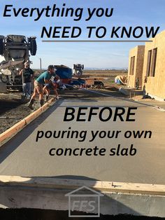 two men working on concrete in front of a building with the words, everything you need to know before pouring your own concrete slab