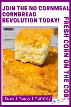 a close up of a piece of cake with the words, join the no cornmeal cornbread revolution today