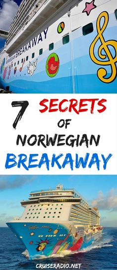 a cruise ship with the words 7 secrets of norwegian breakaway on it's side