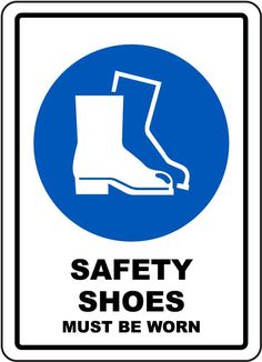 This Safety Shoes Must Be Worn Sign uses informational messages for safety identification and PPE compliance. A Safety Shoes Must Be Worn Sign is a useful tool to help protect the health and safety of personnel, but is not a substitute for required protective measures for eliminating or reducing hazards. Safety Signs, Safety Shoes, Health And Safety, Engineering, Signs