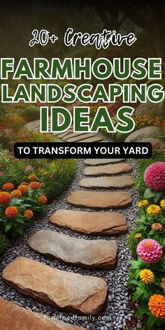 an image of a garden path with flowers and rocks on it, the title reads 20 creative farmhouse landscaping ideas to transform your yard